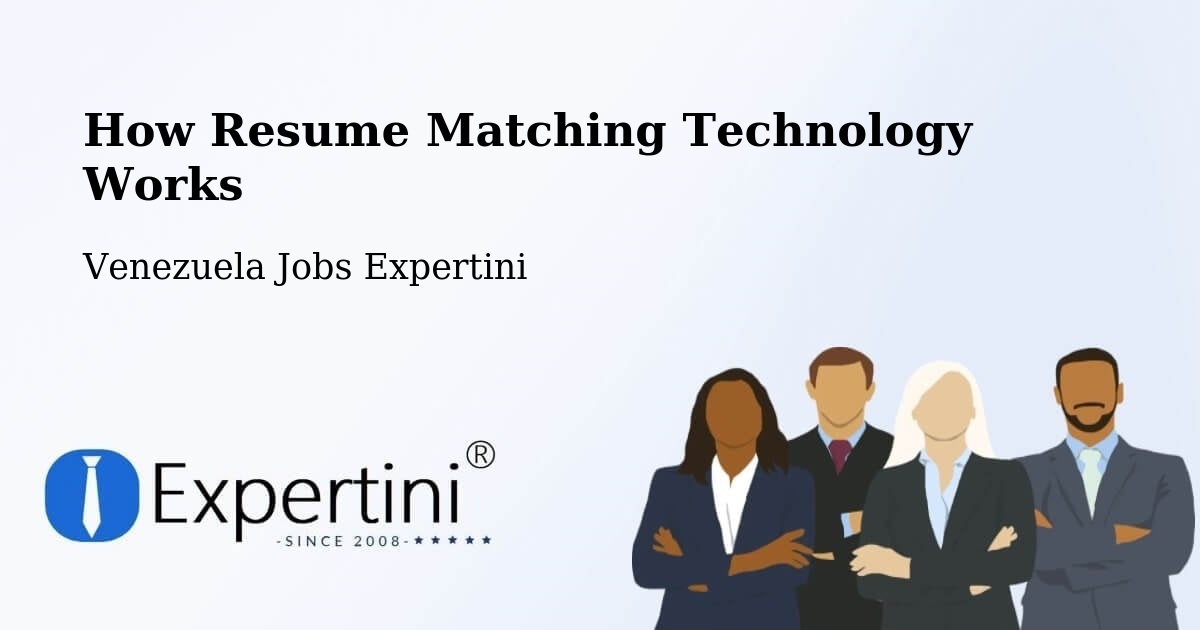 How Resume Matching Technology Works - Venezuela Jobs Expertini